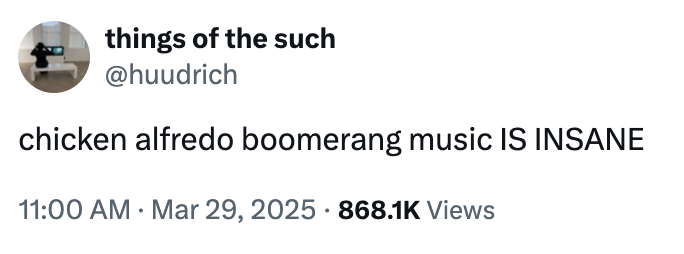 A "tweet":https://knowyourmeme.com/memes/sites/twitter-x about the coinage of the "slang":https://knowyourmeme.com/memes/internet-slang term "Chicken Alfredo Music" in March 2025.