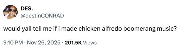 A "tweet":https://knowyourmeme.com/memes/sites/twitter-x about the coinage of the "slang":https://knowyourmeme.com/memes/internet-slang term "Chicken Alfredo Music" in March 2025.