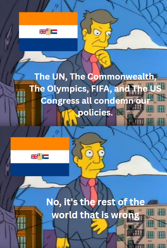 C The UN, The Commonwealth, The Olympics, FIFA, and The US Congress all condemn our policies. = No, it's the rest of the world that is wrong A