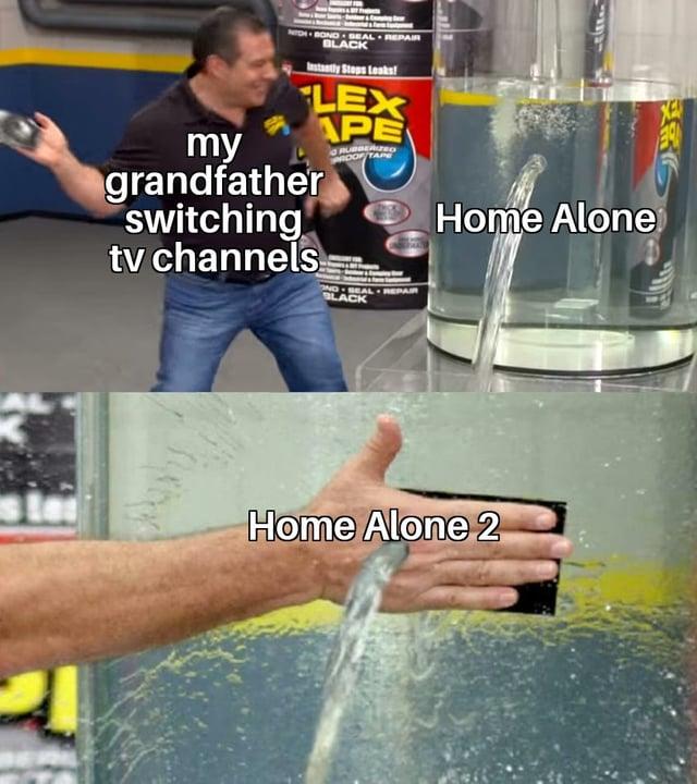 my NO BOND SEAL REPAIR BLACK Instantly Stops Leaks! LEX APE grandfather switching tv channels MOOF TAR OND SEAL REPAIR BLACK Home Alone Home Alone 2