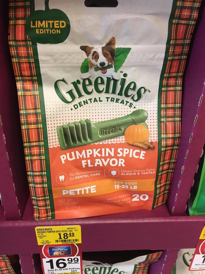 LIMITED EDITION Greenies DENTAL TREATS. Greenies PUMPKIN SPICE FLAVOR Vet Recommended for DENTAL CARE PETITE NET WT POIDS NET 12 oz/340 g Unique Texture Fights PLAQUE & TARTAR FOR DOGS 15-25 LB DAILY TREATS GATERIES POUR CHIENS 20 GREENIES 08/28/17 GREENIES PUMPKIN SPICE PETITE 12OZ [C] 12 OZ 5267622 [32] UNIT PRICE 1849 64286310825 BISKMART PetPerks 1699 Save $1.50 with PetPerks 1.42 DAP2 DIGE Valid Thru 10/01/17 leenico With card 10/01/
