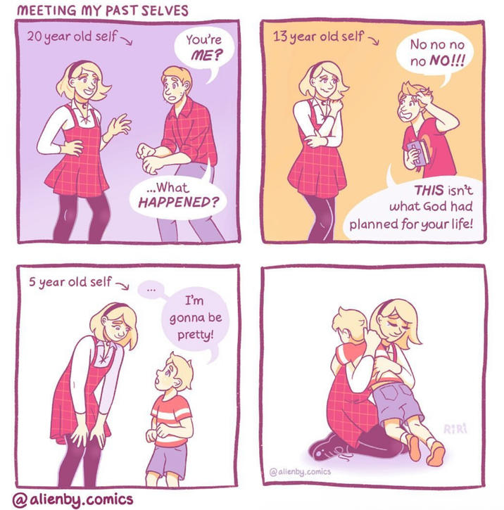 MEETING MY PAST SELVES 20 year old self You're 13 year old self No no no ME? no NO!!! ...What HAPPENED? THIS isn't what God had planned for your life! 5 year old self. I'm gonna be pretty! @alienby.comics @alienby.comics RIRI