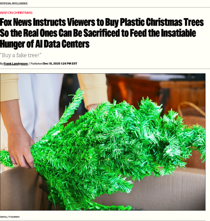 <blockquote>McDowell was defending a proposed plan for a 67-mile long transmission line running through Maryland that would bring more power to the booming AI data centers in northern Virginia. The $424 million Maryland Piedmont Reliability Project is facing opposition from farmers and other property owners whose land is in its path, including the owners of a Maryland Christmas tree farm. Critics argue that Maryland would be acting as an “extension cord” for the AI data centers, seeing no real benefits from the infrastructure while enduring a massive eyesore.</blockquote>

<blockquote class="twitter-tweet" data-media-max-width="560"><p lang="en" dir="ltr">Fox tells Americans to buy artificial trees so Christmas tree farms can be used for data centers:<br><br>"Everybody needs to get on board." <a href="https://t.co/GoelMD8HDw">pic.twitter.com/GoelMD8HDw</a></p>&mdash; FactPost (@factpostnews) <a href="https://twitter.com/factpostnews/status/1999584604324339814?ref_src=twsrc%5Etfw">December 12, 2025</a></blockquote> <script async src="https://platform.twitter.com/widgets.js" charset="utf-8"></script> 