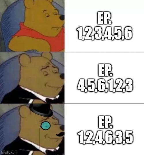 imgflip.com EP 1.2.3.4.5.6 EP 45.6.12.3 EP. 124,6,3,5