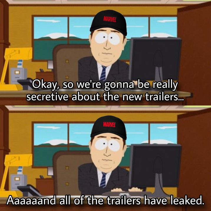 MARVEL Okay, so we're gonna be really secretive about the new trailers... MARVEL Aaaaaand all of the trailers have leaked.