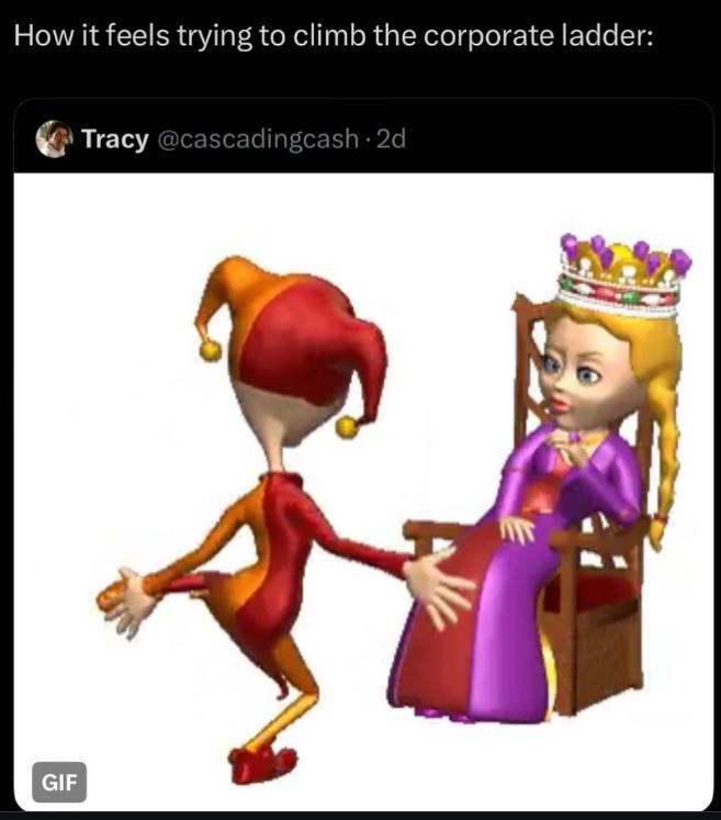 A meme reading, "how it feels trying to climb the corporate ladder."