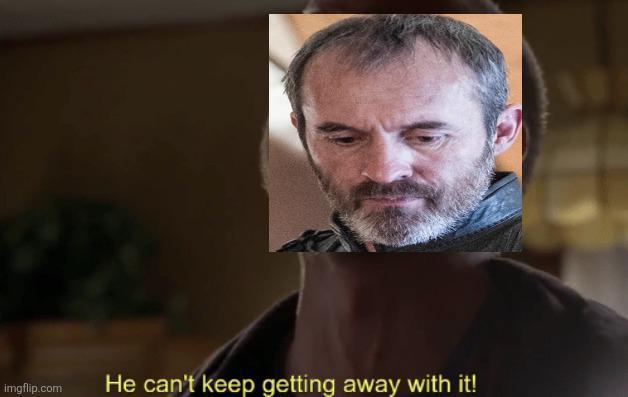 imgflip.com He can't keep getting away with it!