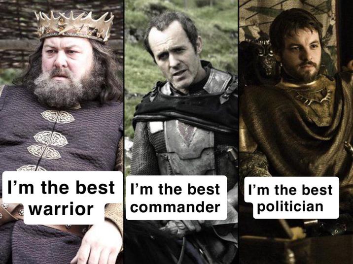 I'm the best I'm the best warrior commander I'm the best politician