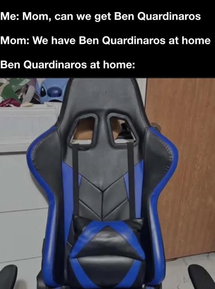 Me: Mom, can we get Ben Quardinaros Mom: We have Ben Quardinaros at home Ben Quardinaros at home: