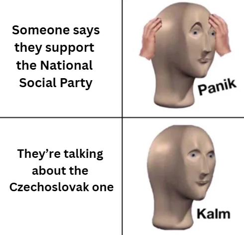 Someone says they support the National Social Party They're talking about the Czechoslovak one Panik Kalm