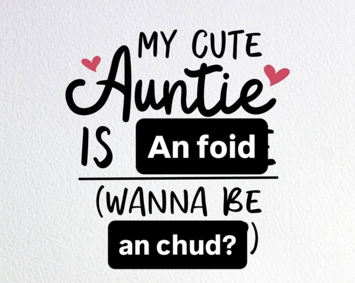 MY CUTE Auntie IS An foid (WANNA BE an chud?