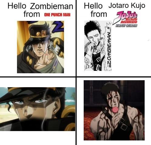 Hello Zombieman from ONE PUNCH MAN Hello Jotaro Kujo from Adventure STARDUST CRUSADES ZOMBIEMAN...!!