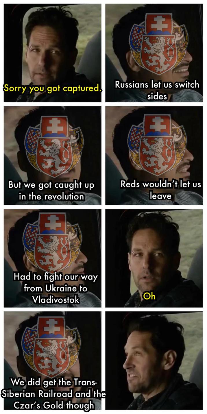 + Sorry you got captured. Russians let us switch + But we got caught up in the revolution + Had to fight our way from Ukraine to Vladivostok + We did get the Trans- Siberian Railroad and the Czar's Gold though sides Reds wouldn't let us leave Oh