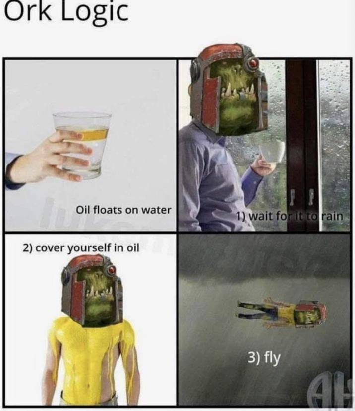 Ork Logic Oil floats on water 1) wait for it to rain 2) cover yourself in oil 3) fly AH