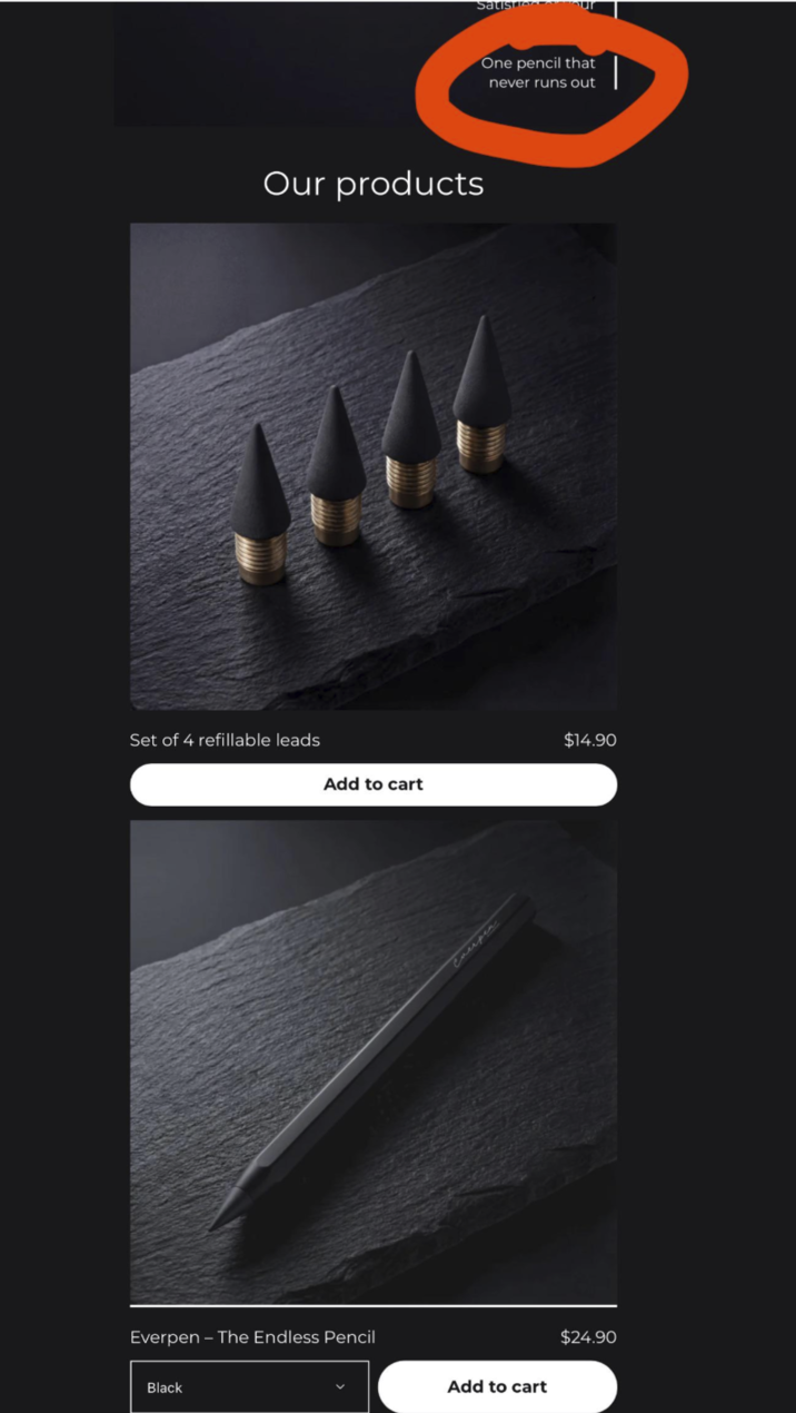 Our products Sa One pencil that never runs out Set of 4 refillable leads Add to cart $14.90 Everpen - The Endless Pencil Black Compen $24.90 Add to cart