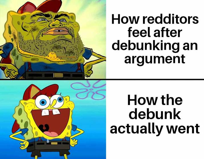 2245 How redditors feel after debunking an argument How the debunk actually went