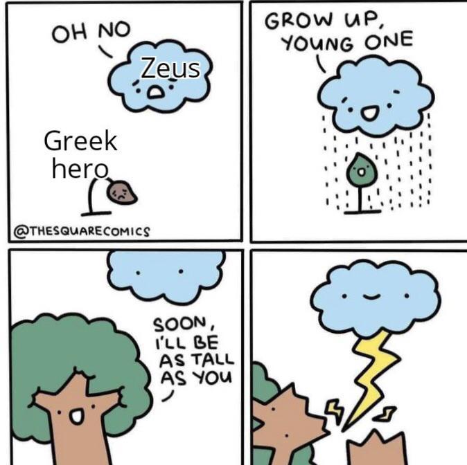 OH NO Greek hero Zeus @THESQUARECOMICS SOON, I'LL BE AS TALL AS YOU GROW UP, YOUNG ONE