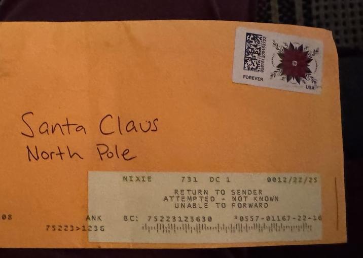 Santa Claus North Pole NIXIE 731 DC 1 9281612091637 151209163722 FOREVER USA 0012/22/25 RETURN TO SENDER ATTEMPTED - NOT KNOWN UNABLE TO 08 ANK BC: 75223123630 7522321236 FORWARD * 0557-01167-22-16
