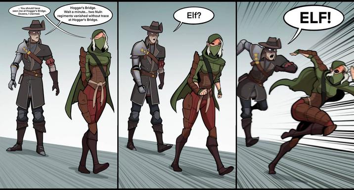 ... You should have seen me at Hoggar's Bridge. Dozens, I claimed. Hoggar's Bridge. Wait a minute... two Nuln regiments vanished without trace. at Hoggar's Bridge. Elf? ELF!