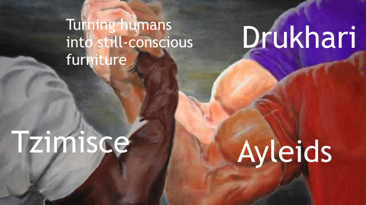 Turning humans into still-conscious furniture Tzimisce Drukhari Ayleids
