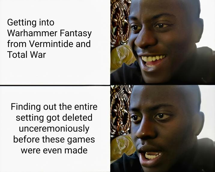 Getting into Warhammer Fantasy from Vermintide and Total War Finding out the entire setting got deleted unceremoniously before these games were even made