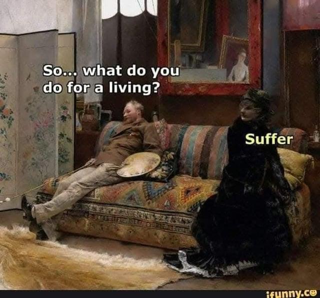 So... what do you do for a living? Suffer ifunny.co