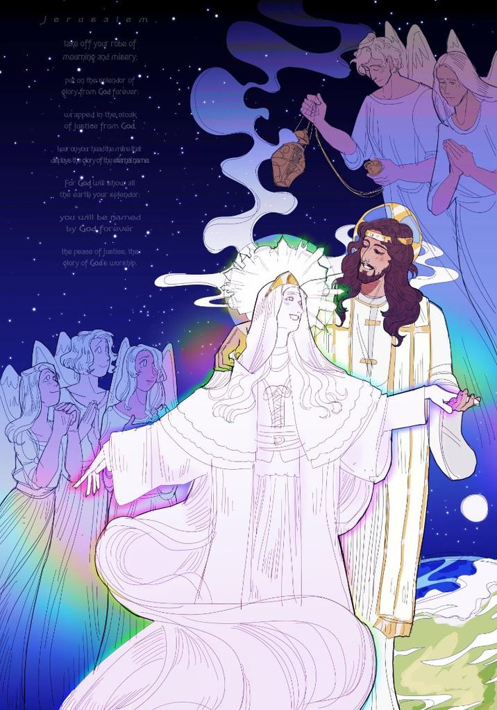 Jerusalem take off your robe of mourning and misery: put on the splendor of glory.from God forever: wrapped in the, cloak of justice from God. bear on your head the mire that déplays the glory of the eternal name For God will shour all the earth your splendor: you will be named by God forever the pease of justice, the glory of God's worship.