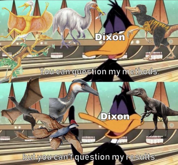 Dixon You can question my methods. Dixon but you can't question my results