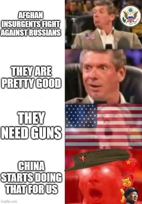 AFGHAN INSURGENTS FIGHT AGAINST RUSSIANS THEY ARE PRETTY GOOD THEY NEED GUNS CHINA STARTS DOING THAT FOR US imgflip.com