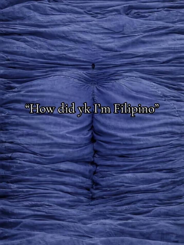 "How did yk I'm Filipino"