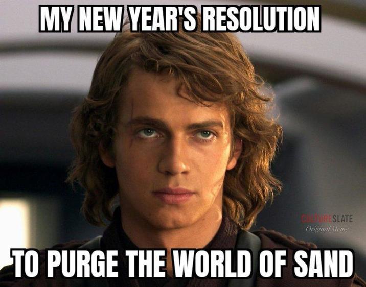 MY NEW YEAR'S RESOLUTION CUENTRESLATE Original Meme TO PURGE THE WORLD OF SAND