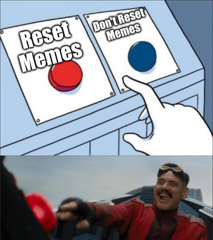 Reset Memes Don't Reset Memes