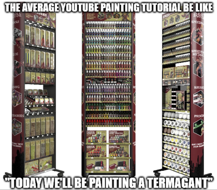 OLS THE AVERAGE YOUTUBE PAINTING TUTORIAL BE LIKE SPEED UE USING SSORIES SPEED SPEED МЕТАЦ BRUSH PRIME PS TIME EAVING FEHATIG FAMATIC STARTER MUST WANTED 0000 GET NOR FOR G 090000 0000000 0000000 "TODAY WE'LL BE PAINTING A TERMAGANT"