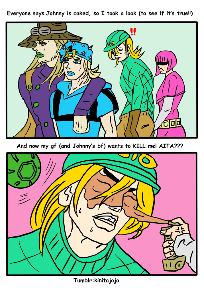 Everyone says Johnny is caked, so I took a look (to see if it's true!!) Ee 0 (080 And now my gf (and Johnny's bf) wants to KILL me! AITA??? 三 Tumblr:kinitajojo
