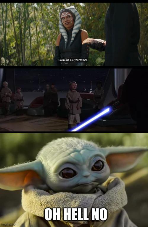 So much like your father. OH HELL NO imgflip.com