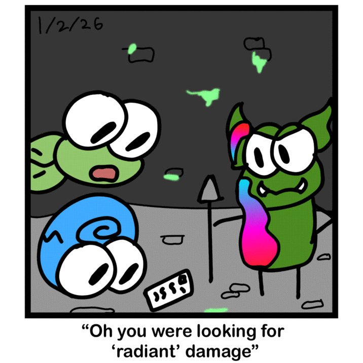 1/2/26 0 355 "Oh you were looking for 'radiant' damage"