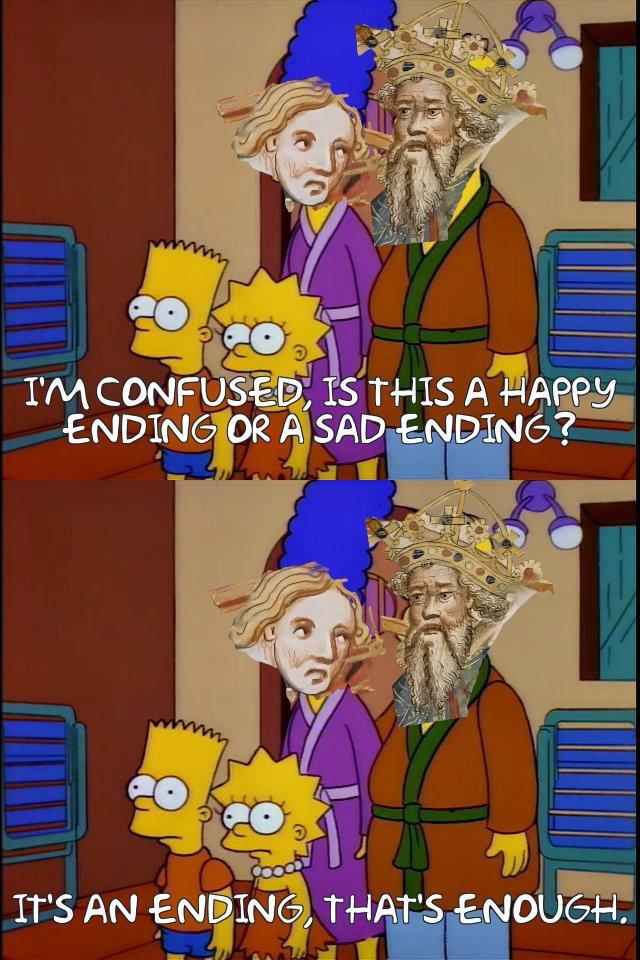 I'M CONFUSED, IS THIS A HAPPY ENDING OR A SAD ENDING? IT'S AN ENDING, THAT'S ENOUGH.