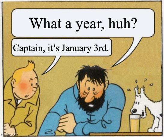 What a year, huh? Captain, it's January 3rd. inaflip.com 2