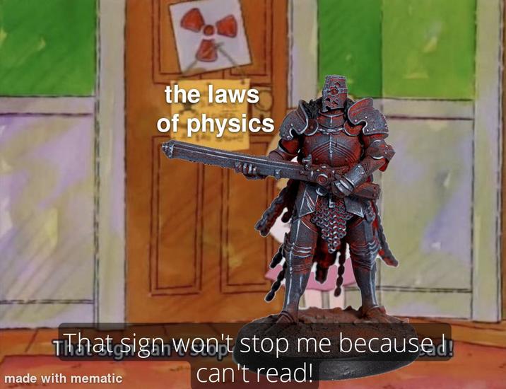 the laws of physics That sign won't stop me becaused can't read! made with mematic