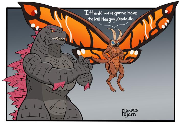 ww I think we're gonna have to kill this guy, Godzilla Jan2026 Pijam