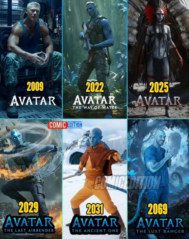 2009 AVATAR 2022 AVATAR THE WAY OF WATER 2025 AVATAR FIRE AND COMIC EDITION 2029 AVATAR THE LAST AIRBENDER COMICEORTION 2031 AVATAR THE ANCIENT ONE 2069 AVATAR THE LUST BANGER
