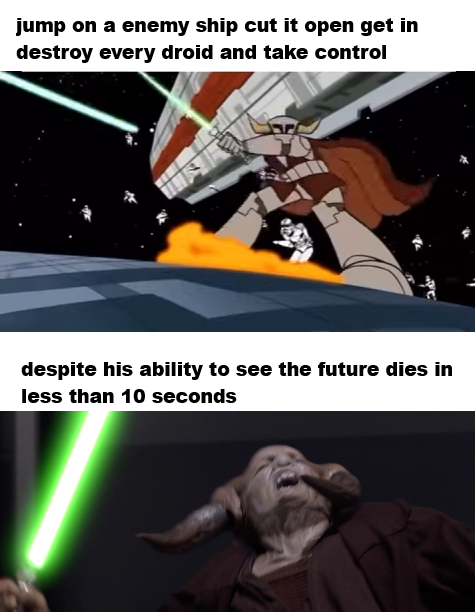 jump on a enemy ship cut it open get in destroy every droid and take control despite his ability to see the future dies in less than 10 seconds