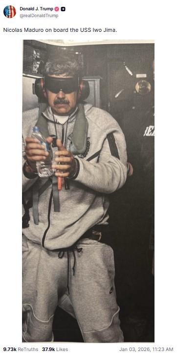Donald J. Trump @realDonaldTrump Nicolas Maduro on board the USS Iwo Jima. 9.73k ReTruths 37.9k Likes Jan 03, 2026, 11:23 AM