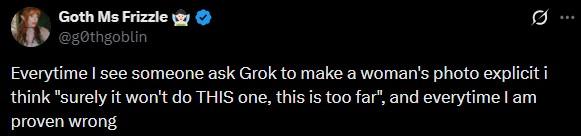 A post from X / Twitter user g0thgoblin referencing the controversy in which the AI bot was being used to remove clothing from people on the app.