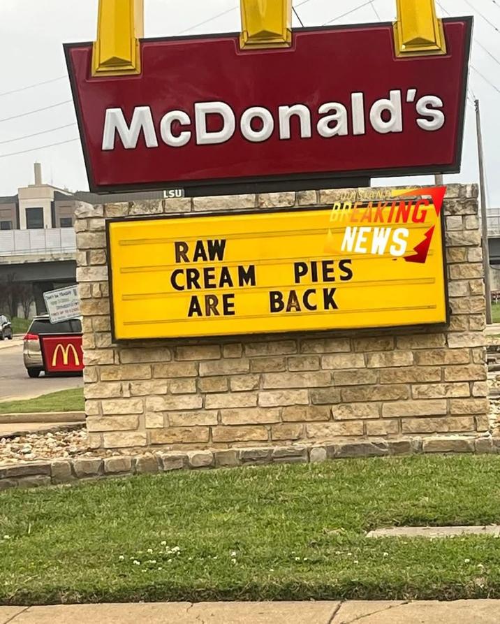 M McDonald's LSU RAW BALAKING NEWS CREAM PIES ARE BACK