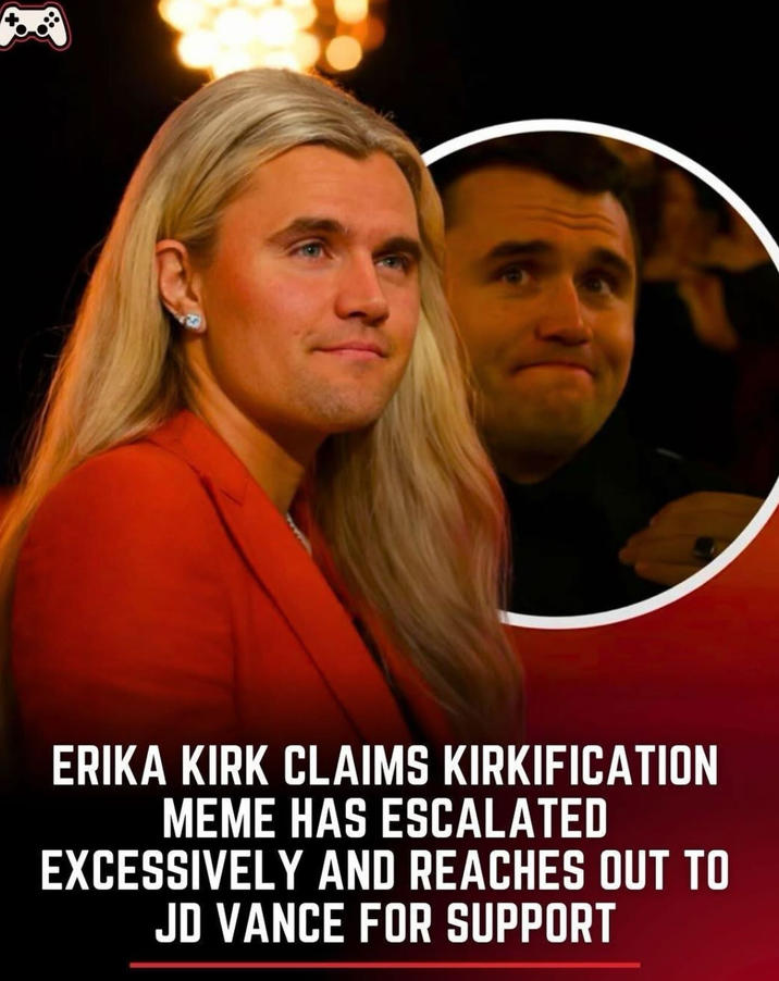 10 ERIKA KIRK CLAIMS KIRKIFICATION MEME HAS ESCALATED EXCESSIVELY AND REACHES OUT TO JD VANCE FOR SUPPORT