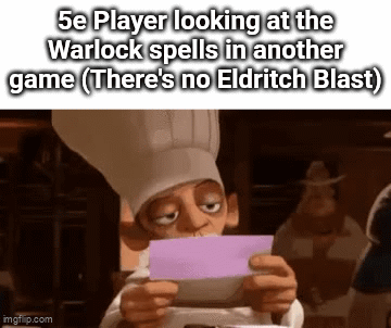5e Player looking at the Warlock spells in another game (There's no Eldritch Blast) imgflip.com