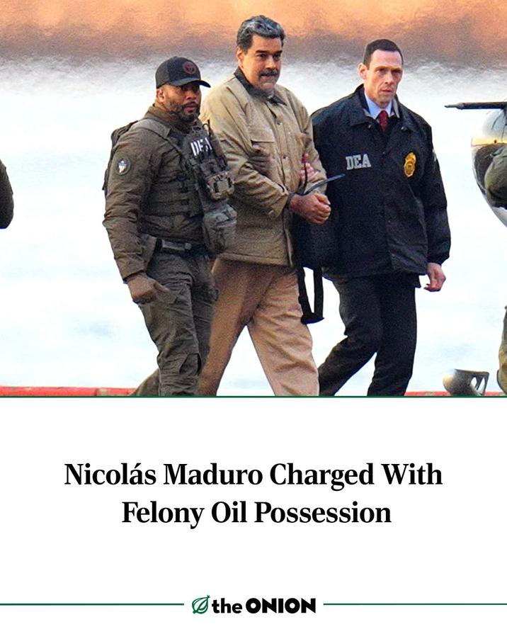 DEA DEA Nicolás Maduro Charged With Felony Oil Possession the ONION
