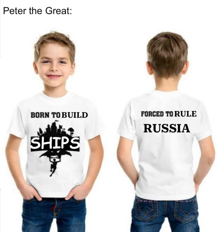 Peter the Great: BORN TO BUILD FORCED TO RULE SHIPS RUSSIA