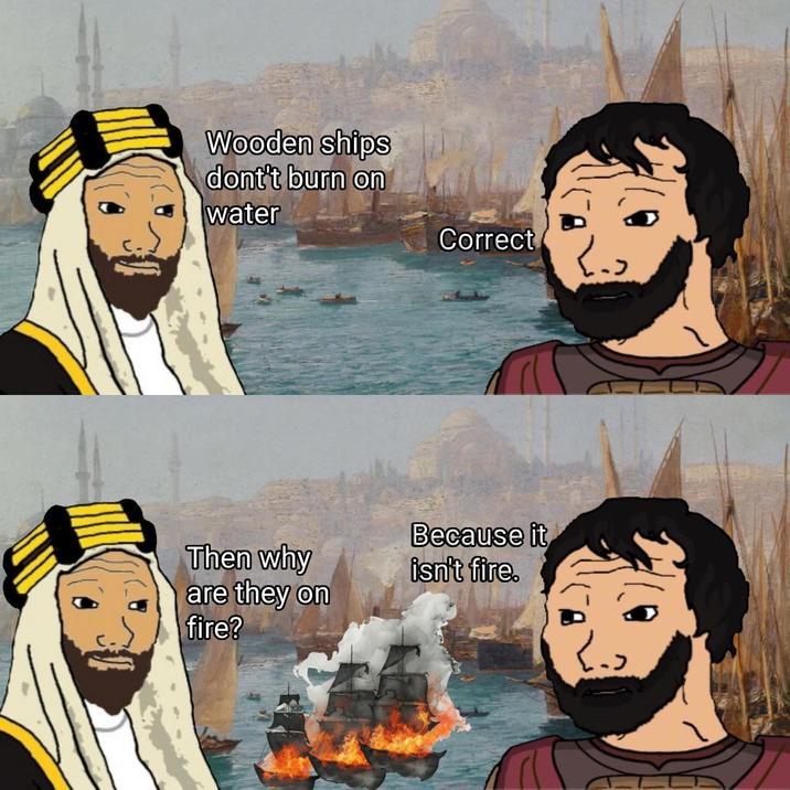 Wooden ships dont't burn on water Correct Then why are they on fire? Because it isn't fire.